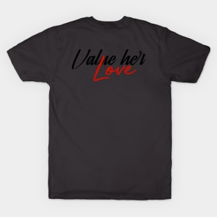 Value  her love (v1) T-Shirt